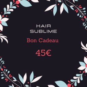 Carte cadeau 45€ Hair Sublime